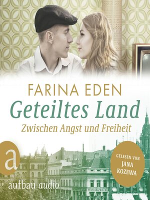 cover image of Geteiltes Land--Zwischen Angst und Freiheit--Roman einer deutschen Familie--Die DDR-Saga, Band 1 (Ungekürzt)